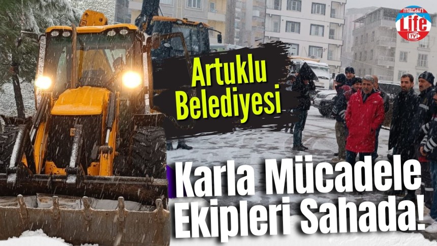 Artuklu Belediyesi Karla Mücadele Ekipleri Sahada!
