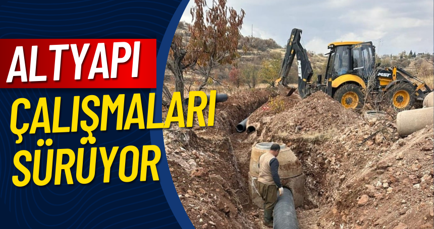 Altyapı çalışmaları sürüyor