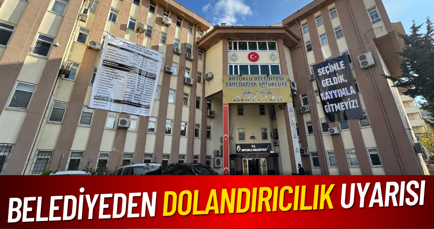 Artuklu Belediyesi’nden Dolandırıcılık Uyarısı!