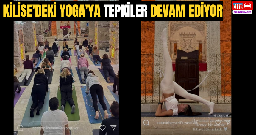 Kilise'deki YOGA'ya tepkiler devam ediyor