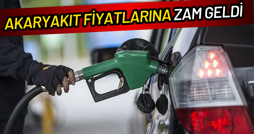 Akaryakıt fiyatlarına zam geldi