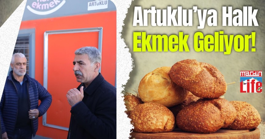 Artuklu’ya Halk Ekmek Geliyor!