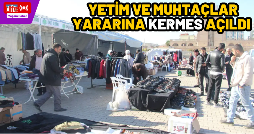 Mardin’de yetim ve muhtaçlar yararına kermes açıldı