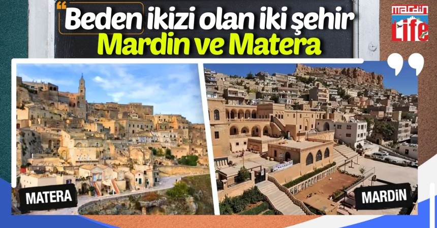 Beden ikizi olan iki şehir Mardin ve Matera