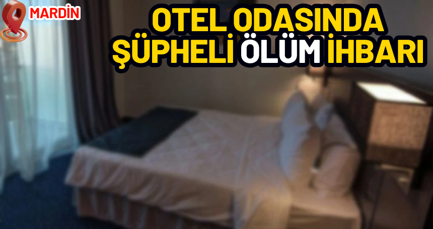 Otel Odasında Ölüm İhbarı