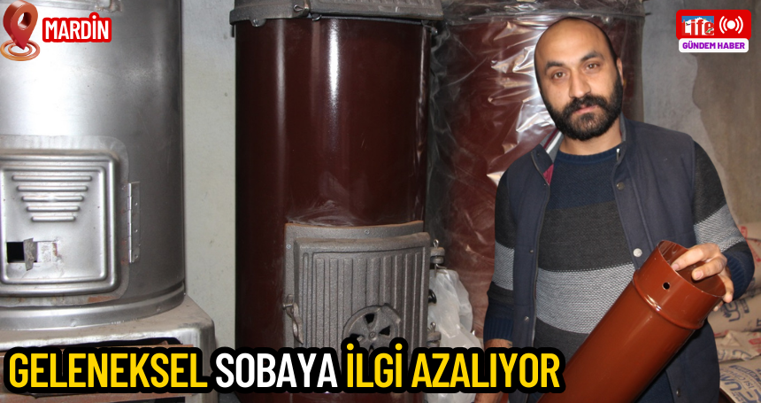 Mardin'de geleneksel sobaya ilgi azalıyor