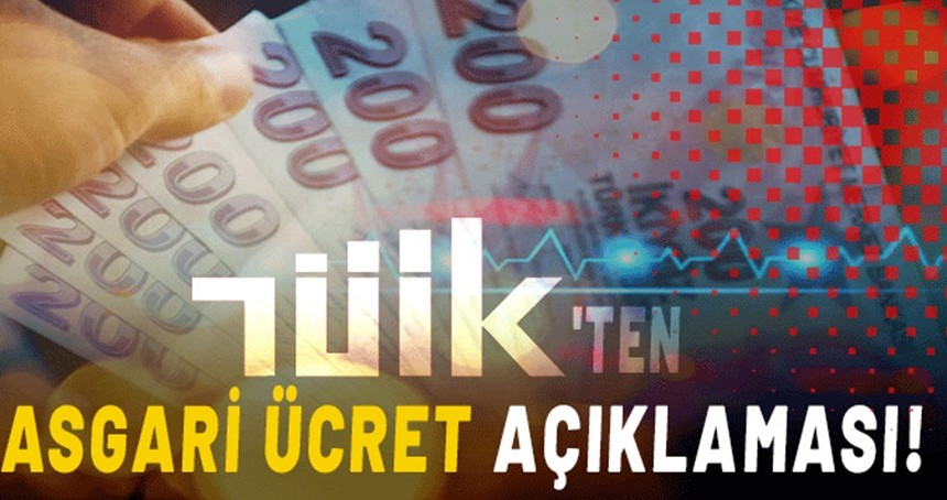 TÜİK'ten asgari ücret açıklaması