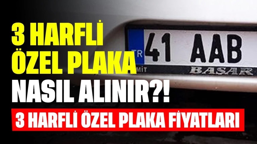 3 Harfli Özel Plaka Fiyatları ve Alım Süreci