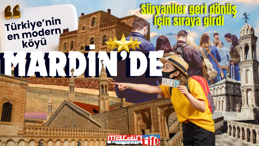 Türkiye’nin en modern köyü Mardin’de Süryaniler geri dönüş için sıraya girdi