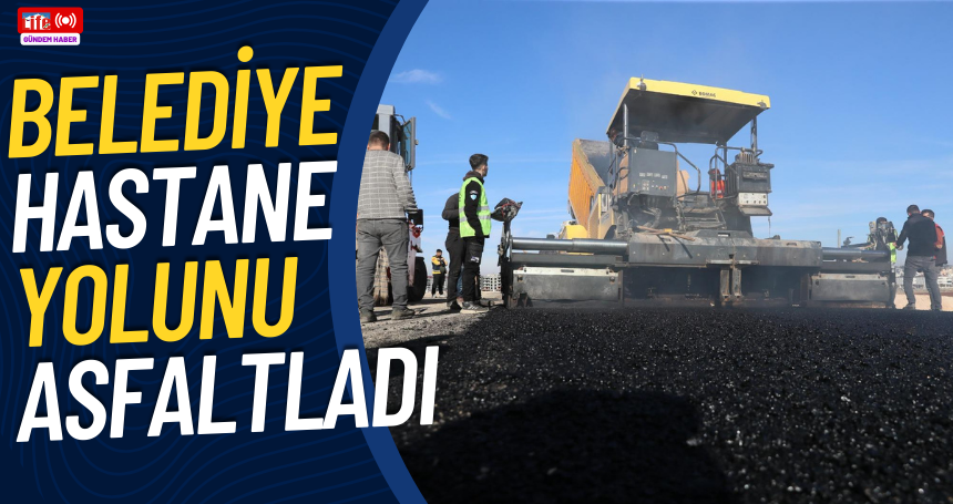 Belediye hastane yolunu Asfaltladı