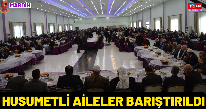 Mardin’de husumetli aileler barıştırıldı
