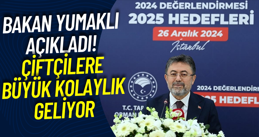 Bakan Yumaklı açıkladı! Çiftçilere büyük kolaylık geliyor