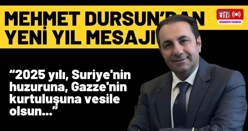 Mardinli İş İnsanı Mehmet Dursun’dan Yeni Yıl Mesajı