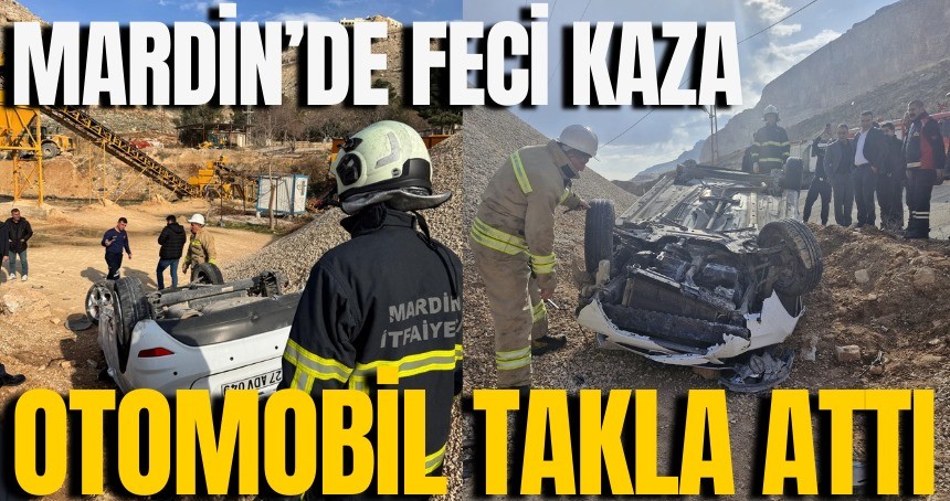Mardin’de feci kaza, otomobil takla attı