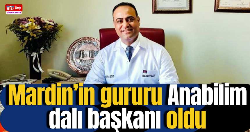 Mardin’in gururu Anabilim dalı başkanı oldu