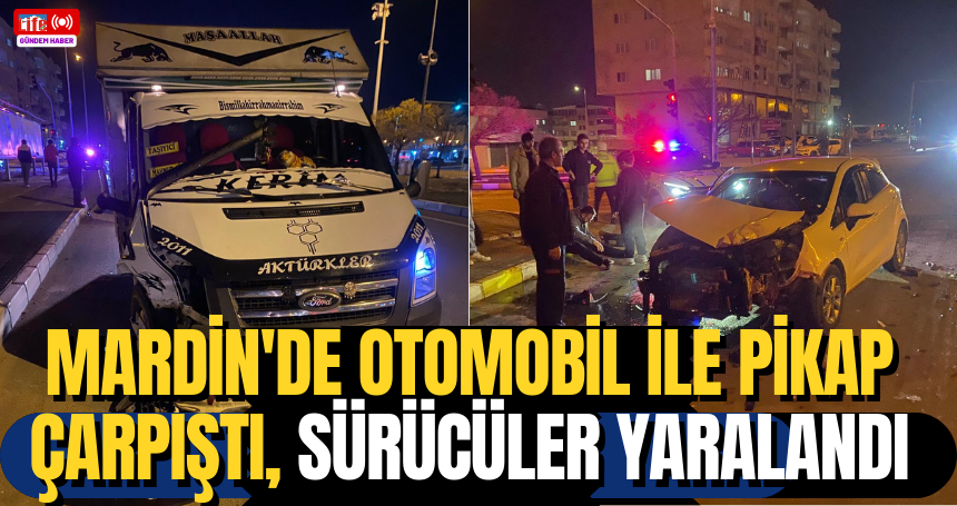 Mardin'de otomobil ile pikap çarpıştı, sürücüler yaralandı