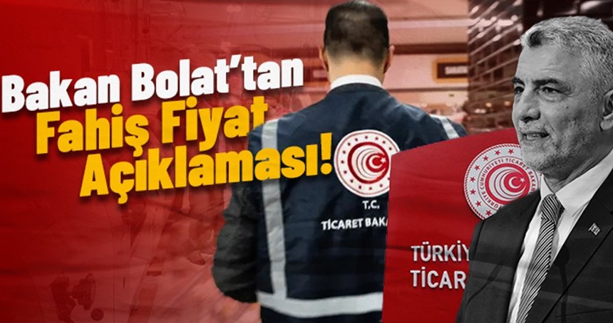 Bakan Bolat'tan fahiş fiyat ve stokçuluk açıklaması