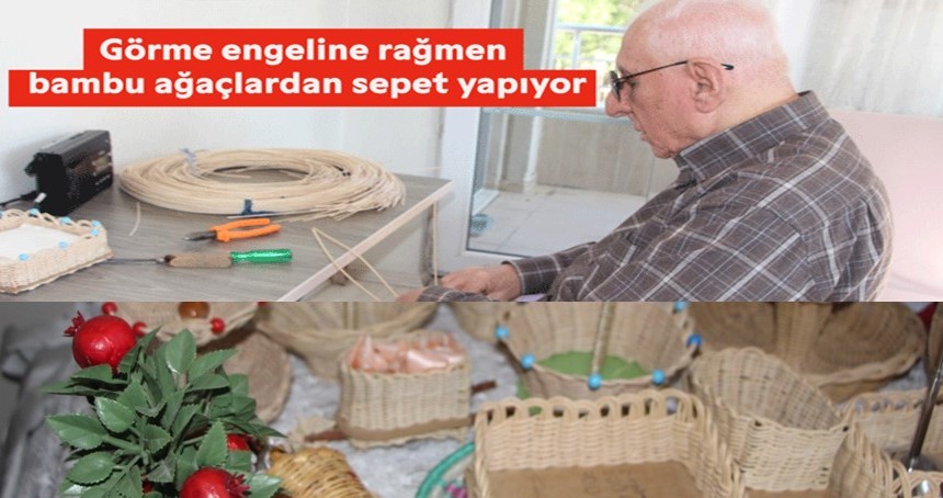 Görme engeline rağmen bambu ağaçlardan sepet yapıyor