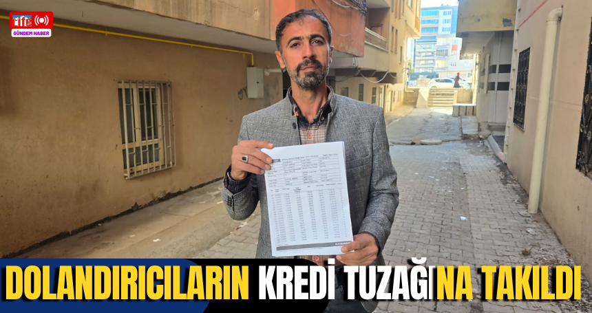 Dolandırıcıların 'Kredi' tuzağına takıldı