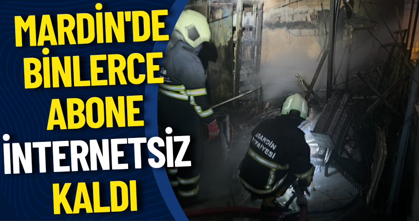 Mardin'de Binlerce abone internetsiz kaldı