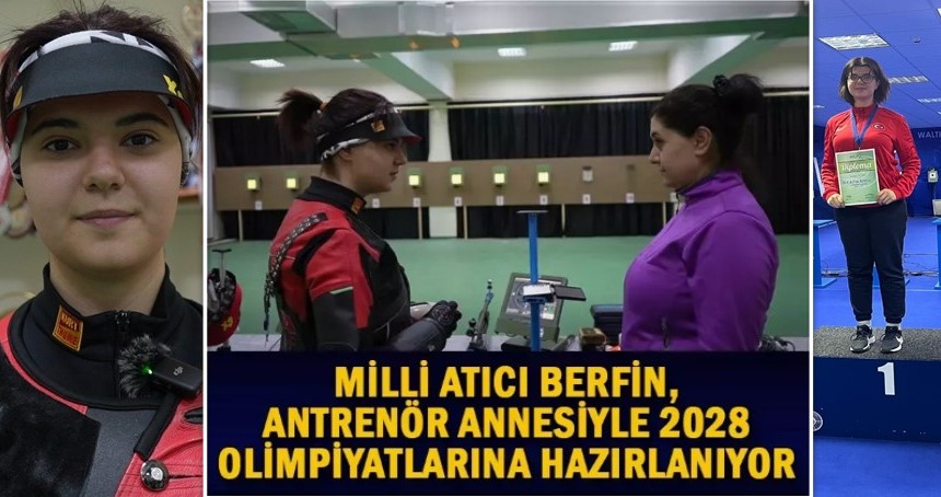 Milli atıcı Berfin, antrenör annesiyle 2028 olimpiyatlarına hazırlanıyor