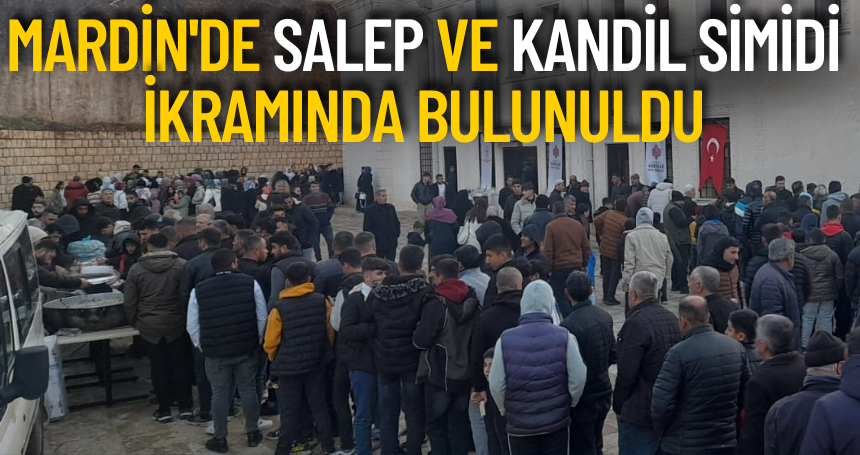 Mardin'de salep ve kandil simidi ikramında bulunuldu