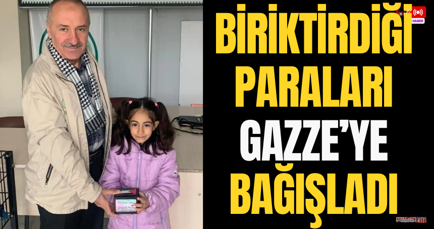 Biriktirdiği paraları Gazze’ye bağışladı