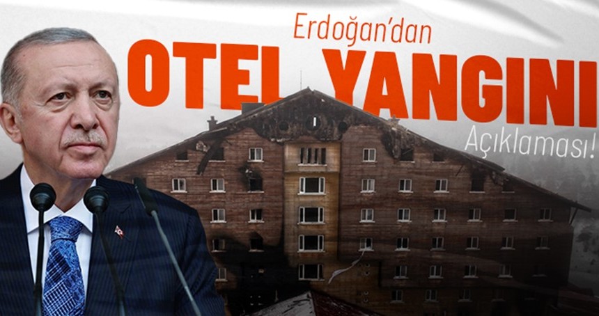 Erdoğan'dan otel yangını açıklaması