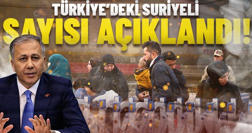Türkiye'deki Suriyelilerin sayısı açıklandı