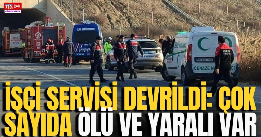 İşçi servisi devrildi: Çok sayıda ölü ve yaralı var