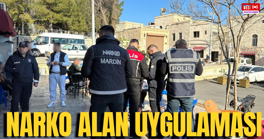 Midyat’ta Narko-Alan Uygulaması