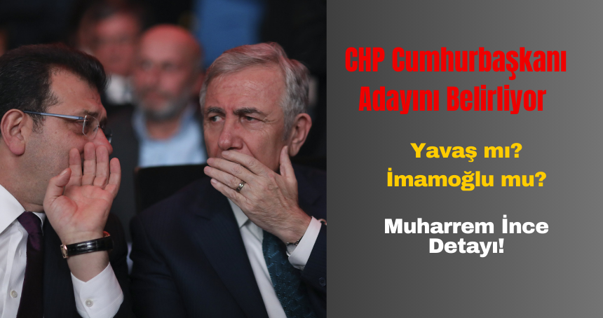 CHP Cumhurbaşkanı Adayını Belirliyor