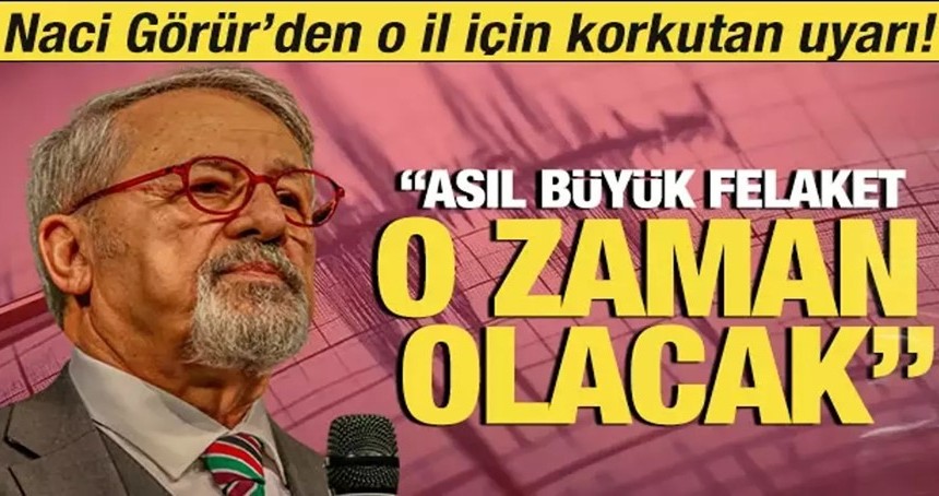 Deprem uzmanından ürküten açıklama: Asıl büyük felaket o zaman olacak