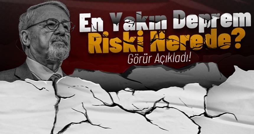 En yakın deprem riskinin olduğu yer neresi? Görür açıkladı
