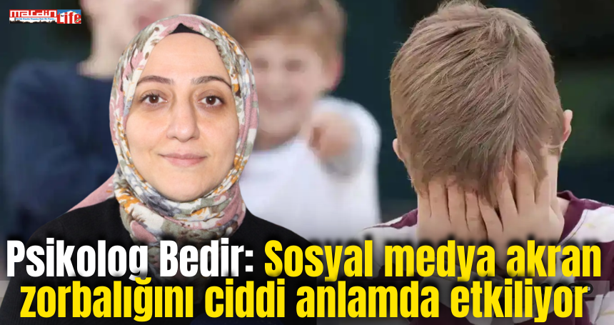 Psikolog Bedir: Sosyal medya akran zorbalığını ciddi anlamda etkiliyor
