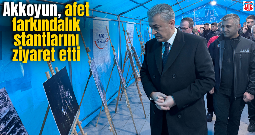Vali Tuncay Akkoyun, afet farkındalık stantlarını ziyaret etti