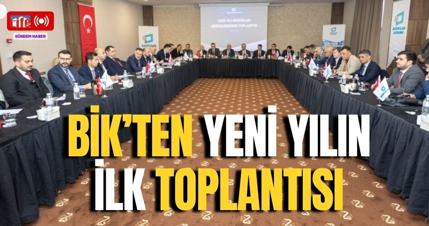 BİK, Yeni Yıl Değerlendirmesini bölge müdürleri ile yaptı!