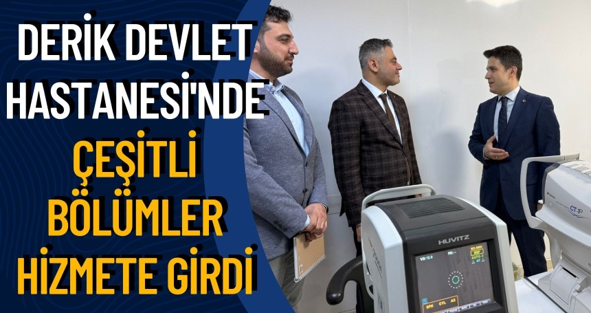 Derik Devlet Hastanesi'nde çeşitli bölümler hizmete girdi