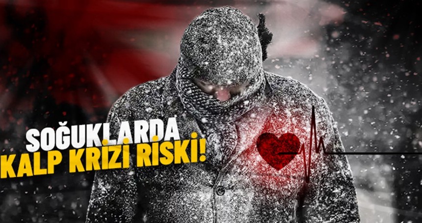 Soğuk havalar kalp krizi riski