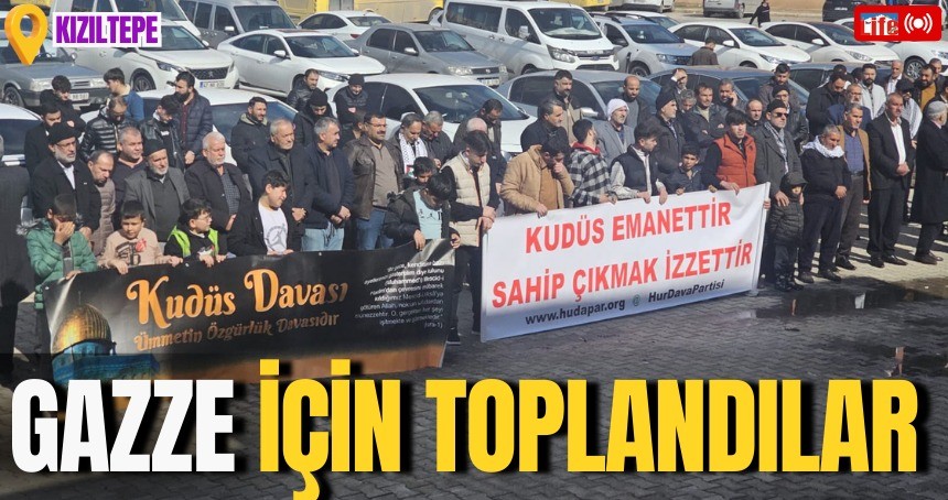 Kızıltepeliler Gazze için toplandı