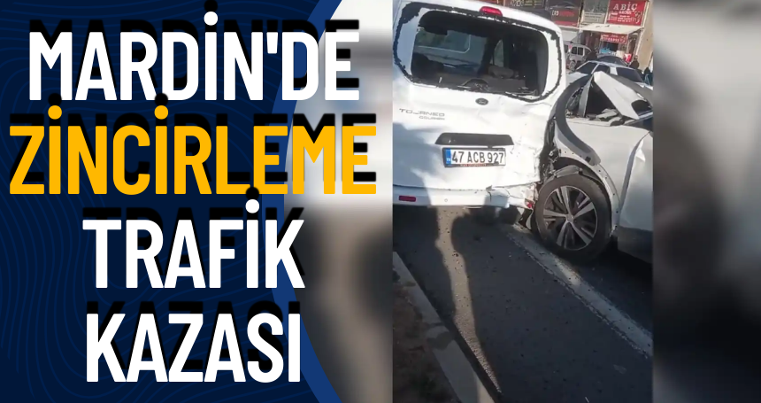 Mardin'de zincirleme trafik kazası