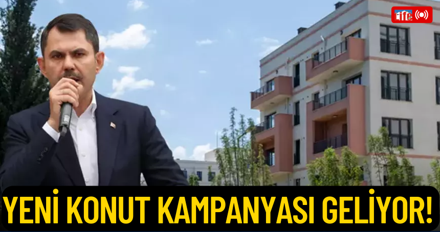 Yeni konut kampanyası geliyor! Bakan Kurum detayları açıkladı