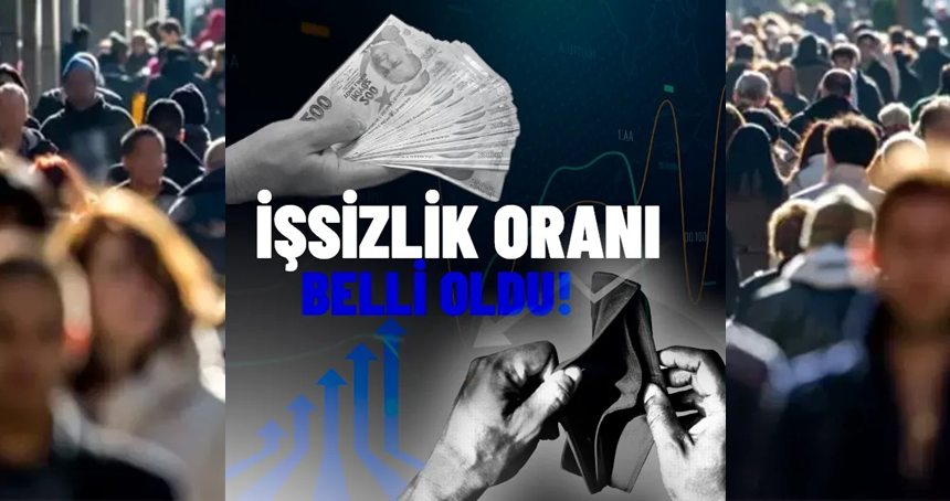 İşsizlik oranı açıklandı