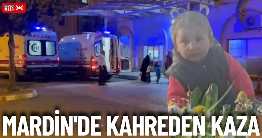 Mardin'de kahreden kaza
