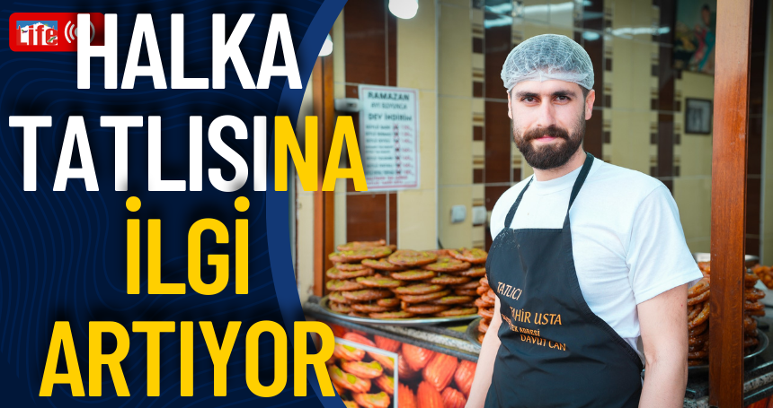 Halka tatlısına ilgi artıyor