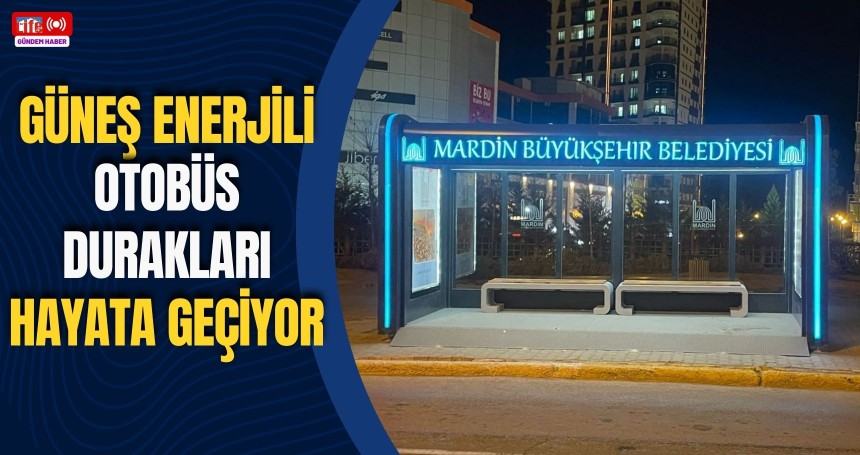 Güneş enerjili otobüs durakları hayata geçiyor