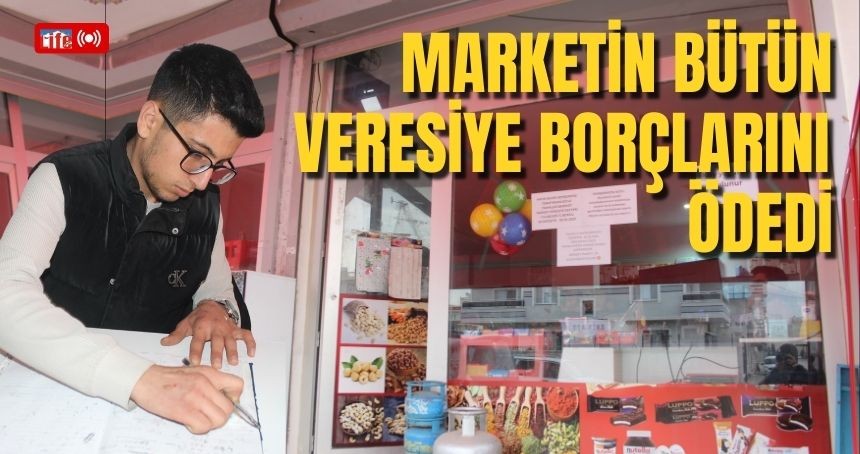 Örnek Davranış: Marketin Bütün Veresiye Borçlarını Ödedi