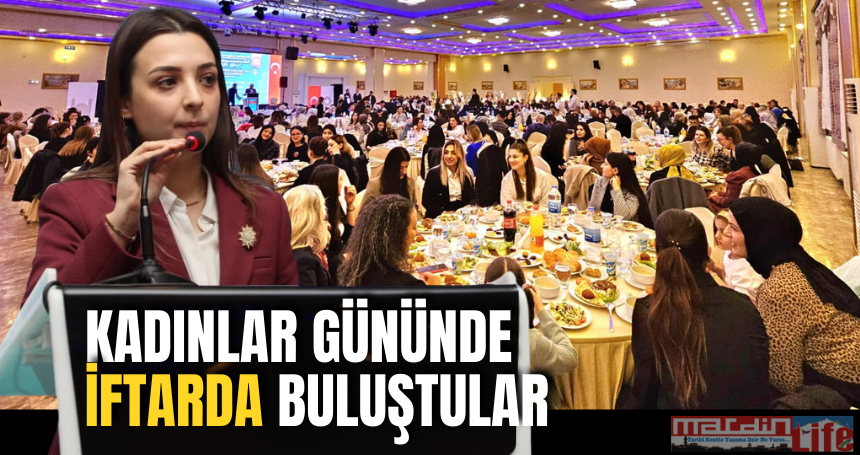 Mardin’de 8 Mart Dünya Kadınlar Günü İftar Programı Düzenlendi