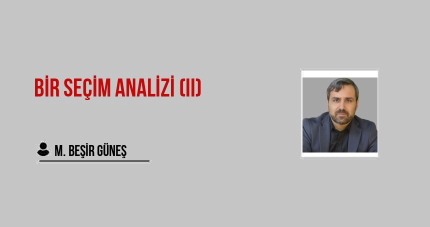 Bir Seçim Analizi (II)