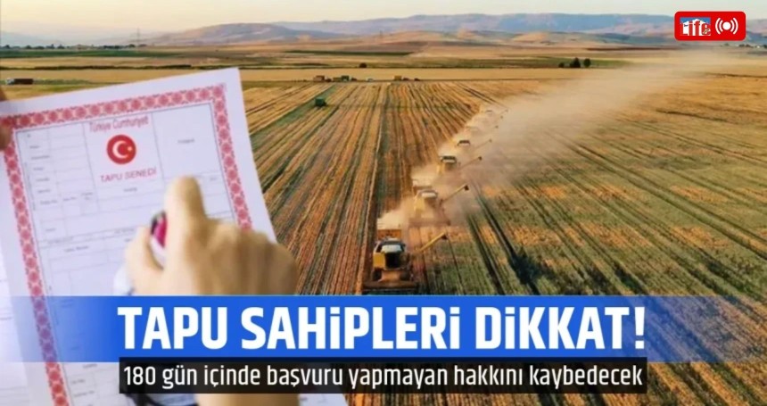 Tapu sahipleri dikkat! Yeni uygulama hayata geçiyor: 180 gün içinde başvuru yapmayan hakkını kaybedecek